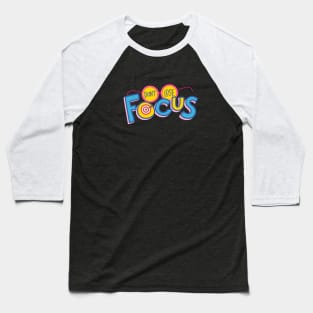 Don't Lose Focus Baseball T-Shirt